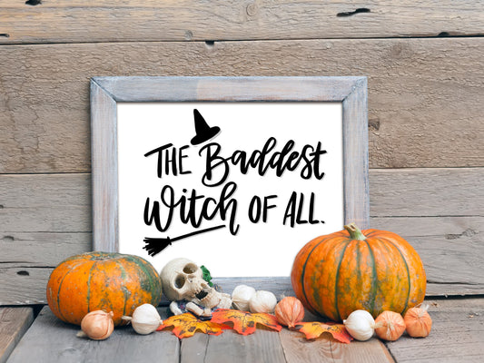 Baddest Witch of All Printable | Funny Halloween digital print | fall gift | Gift for Her | fall decor | Halloween decoration | party decor