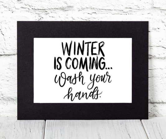 Game of Thrones Bathroom Printable Winter is Coming | Funny GOT digital print | Nerd gift | Gift for Him | Covid Humor Wash Hands | Jon Snow