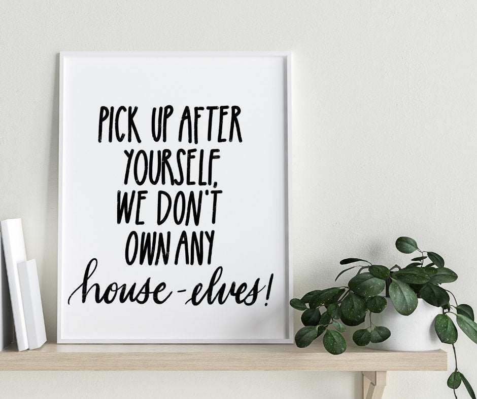 Funny Harry Potter digital print / HP House Elf / .png print / Pick up your room printable / Harry Potter quotes / Dobby Elves Clean Room