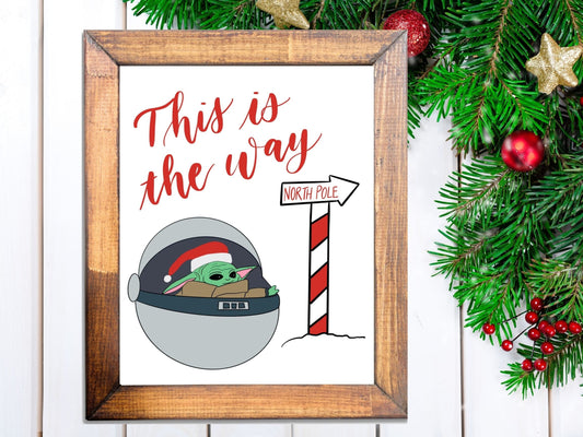 This is the way Star Wars digital print / Christmas Baby Yoda printable / holiday decor / mandalorian quotes / Nerdy download printable