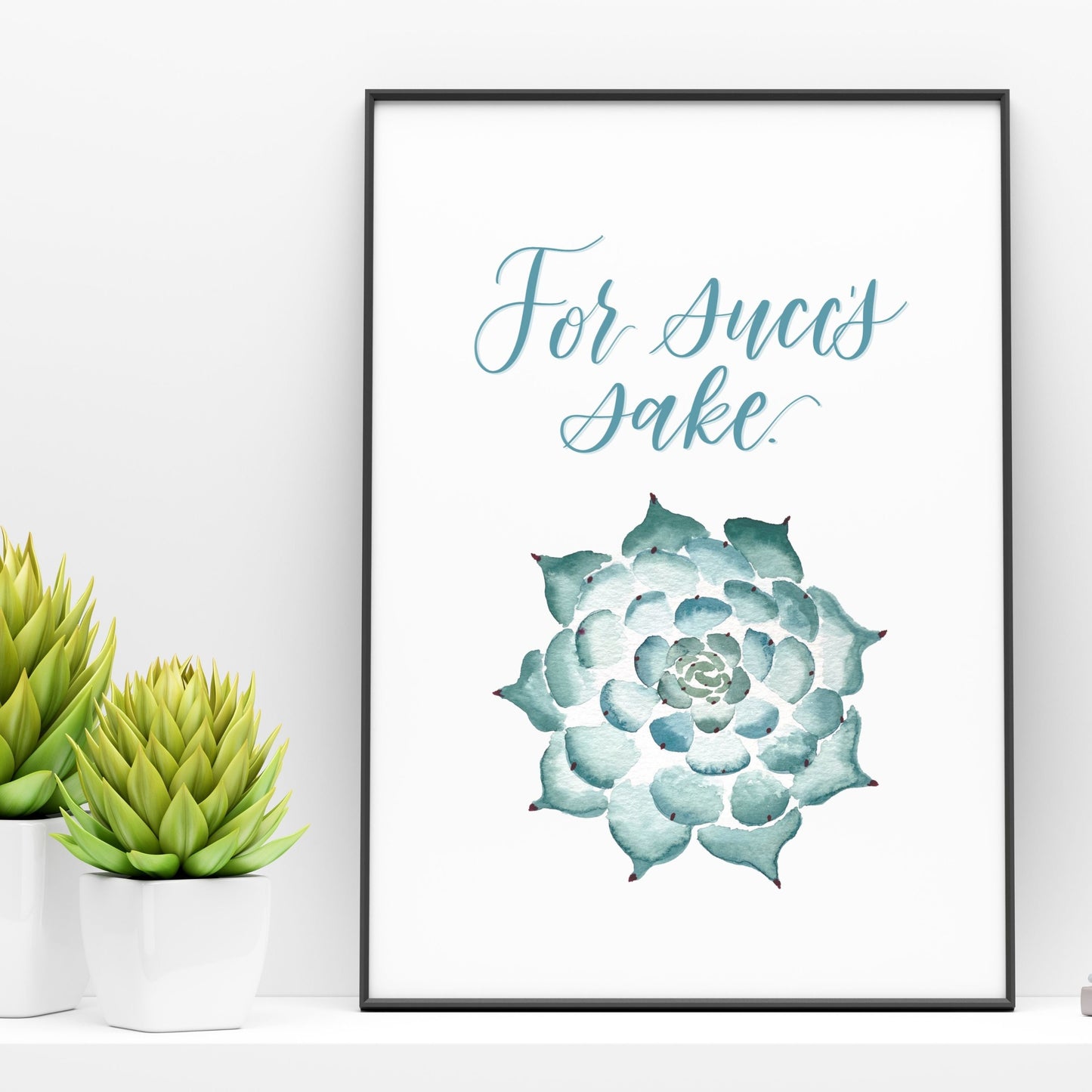 For succ's sake digital print / Plant humor / download printable / Plant queen / gift for her / home decor / boho minimalist art / succulent