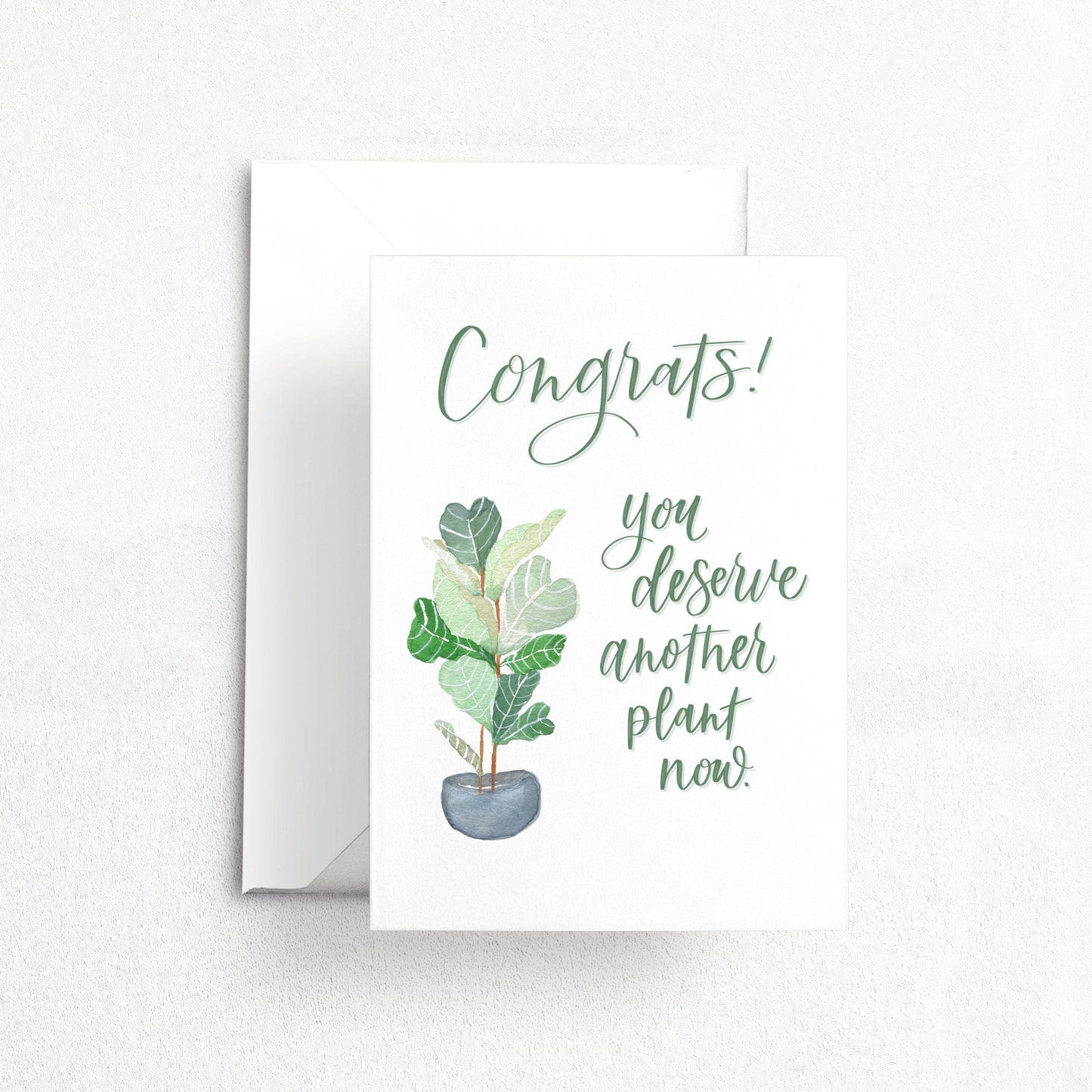 Congrats You Deserve Another Plant Card | Watercolor & Calligraphy| Gift for Best Friend | Plant Card | Appreciation gift | Good Job Card