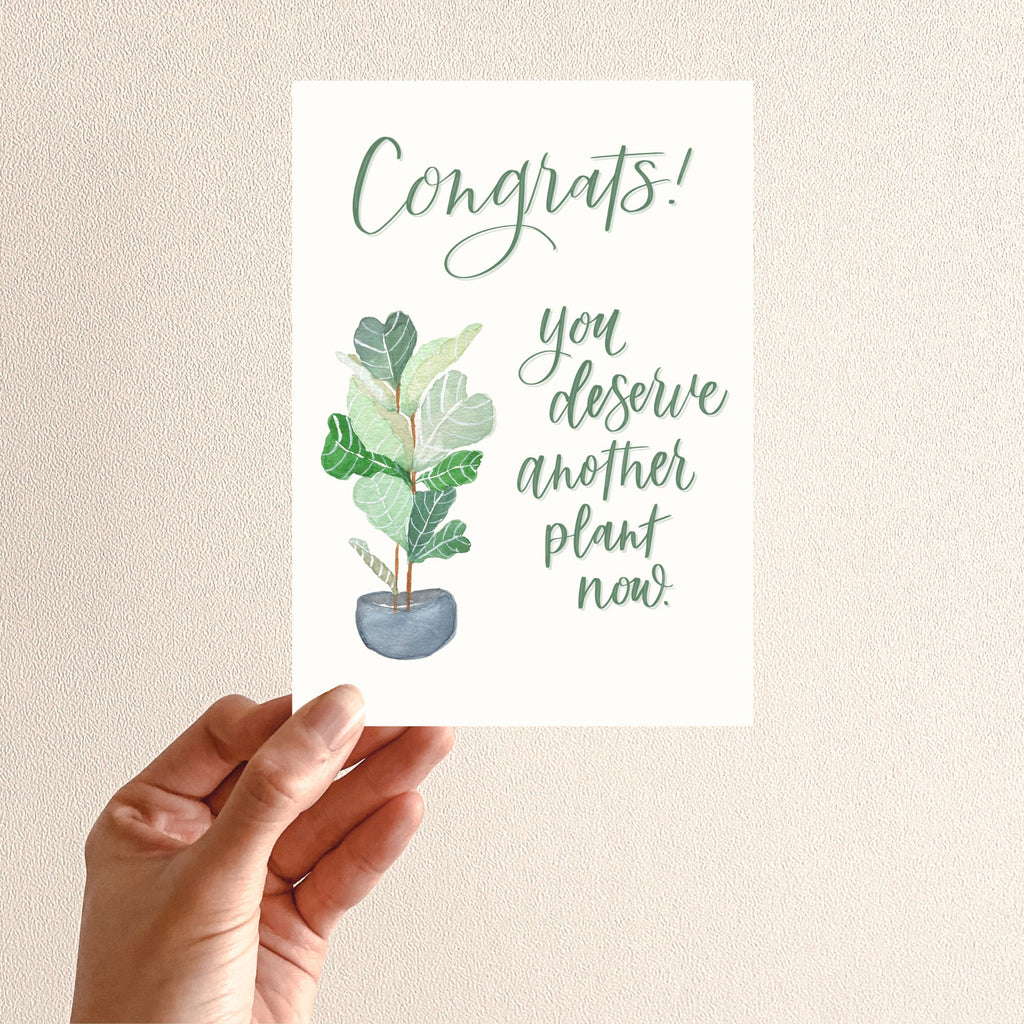 Congrats You Deserve Another Plant Card | Watercolor & Calligraphy| Gift for Best Friend | Plant Card | Appreciation gift | Good Job Card