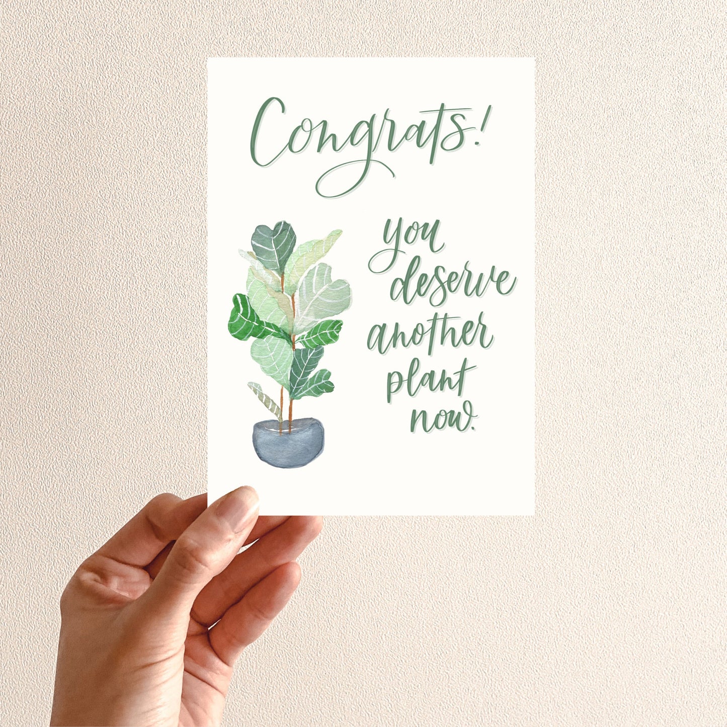 Congrats You Deserve Another Plant Card | Watercolor & Calligraphy| Gift for Best Friend | Plant Card | Appreciation gift | Good Job Card