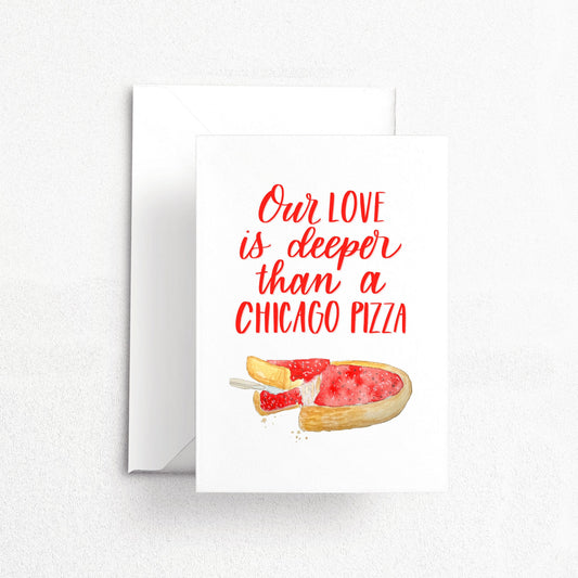 Love is Deeper than Chicago Pizza Card | Anniversary card | Gift for Her | Present for Him | Valentine's Day | Girlfriend Boyfriend gift