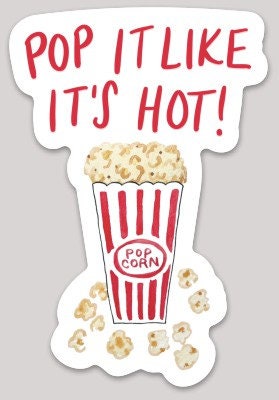 Pop it Like it's Hot Sticker | waterproof dishwasher safe| Best Friend Gift | water bottle laptop phone case sticker | Teen gift | Popcorn