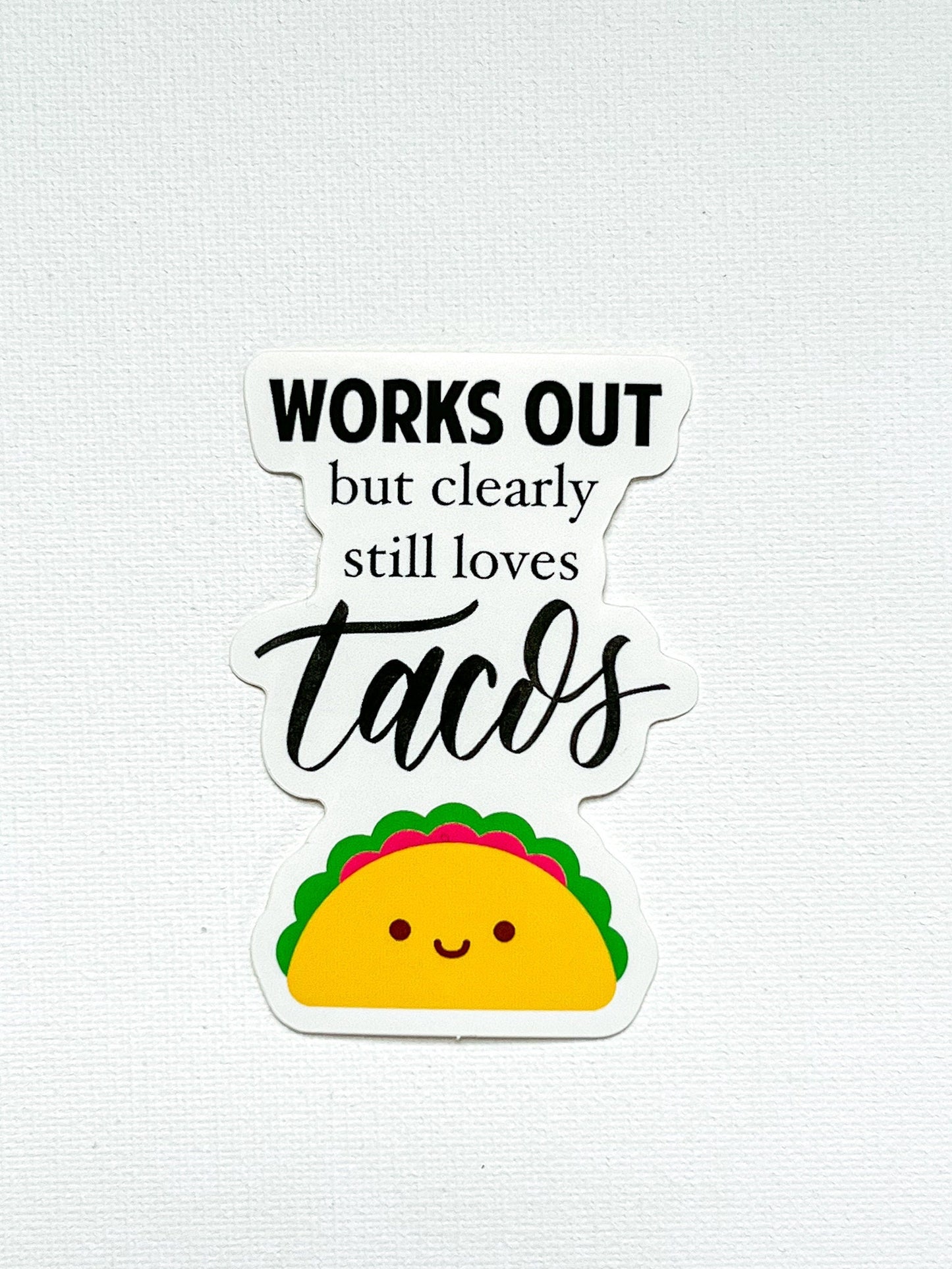 Workout but Clearly Love Tacos Sticker | waterproof dishwasher safe| Best Friend Gift | water bottle laptop phone case sticker | Funny gift