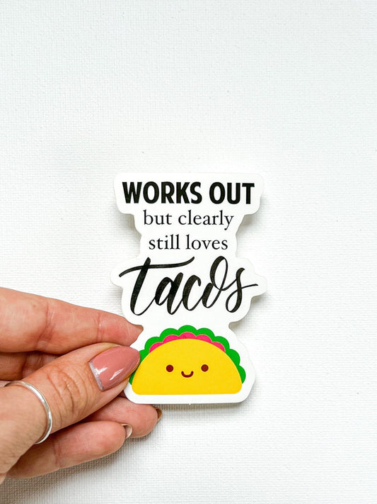 Workout but Clearly Love Tacos Sticker | waterproof dishwasher safe| Best Friend Gift | water bottle laptop phone case sticker | Funny gift