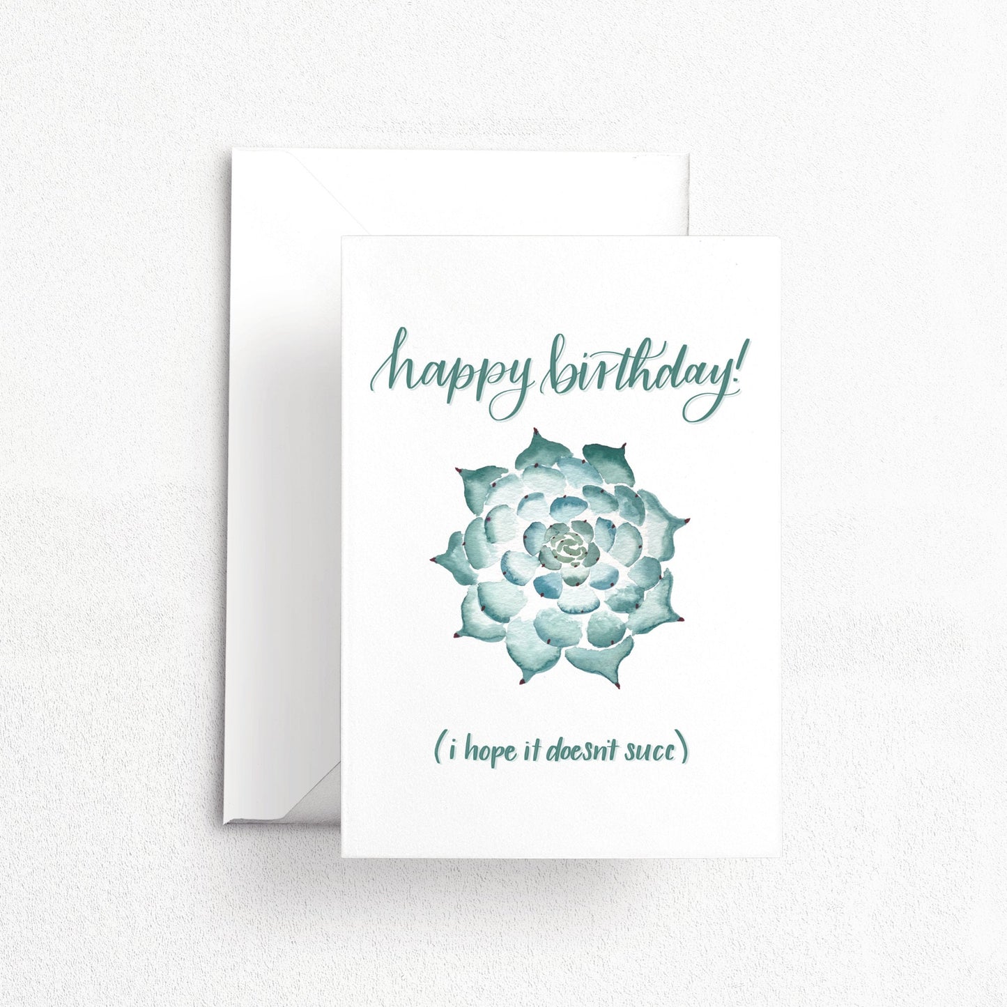 Hope it Doesn't Succ Birthday Plant Card | Watercolor & Calligraphy| Gift for Best Friend | Plant lover | Succulent Card for her